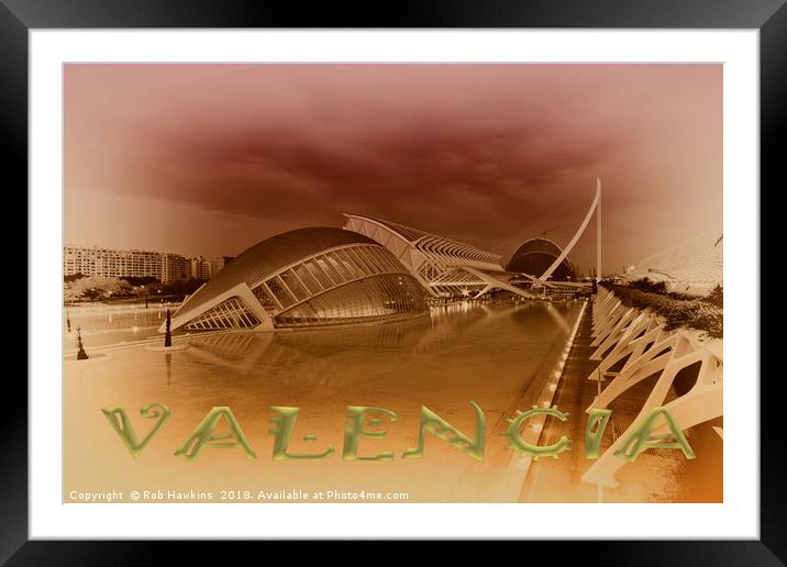 Valencia Science City Framed Mounted Print by Rob Hawkins