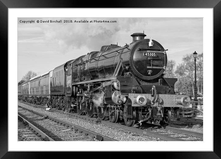 Steam locomotive 45305 at Quorn & Woodhouse in bla Framed Mounted Print by David Birchall