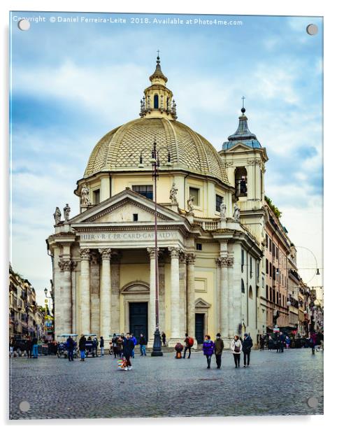 Piazza del Popolo, Rome, Italy Acrylic by Daniel Ferreira-Leite