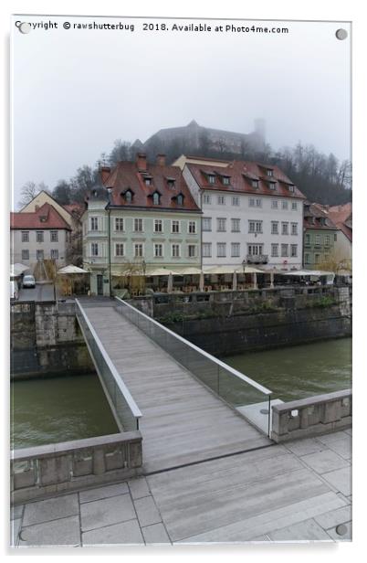 Ljubljana Castle In The Fog Acrylic by rawshutterbug 