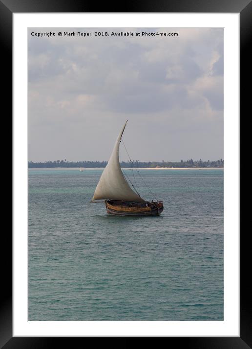 Traditional Dhow Sailing near Zanzibar Framed Mounted Print by Mark Roper