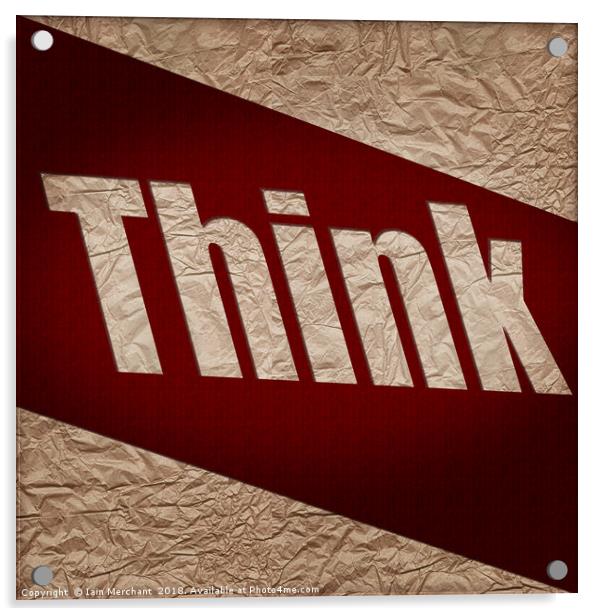 Think... Acrylic by Iain Merchant