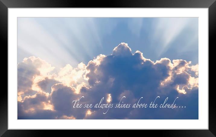 The sun always shines above the clouds.. Framed Mounted Print by Ros Ambrose