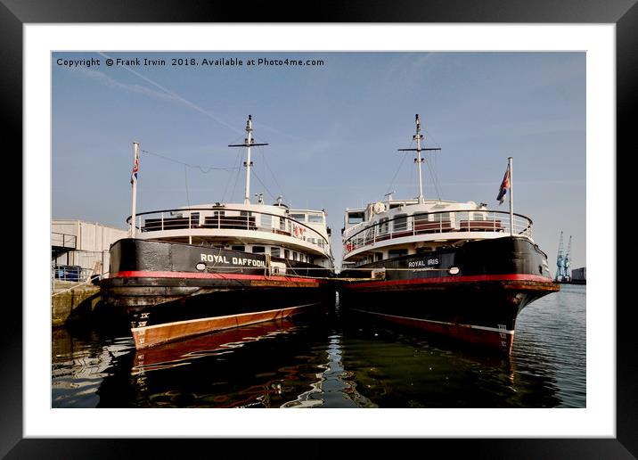 Royal Daffodil & Royal Iris moored together. Framed Mounted Print by Frank Irwin