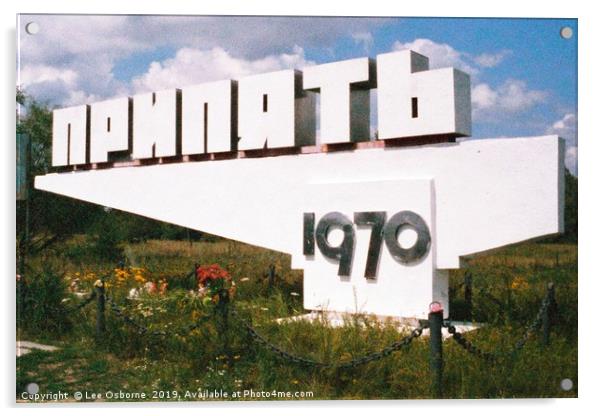 Welcome to Pripyat, Founded 1970 Acrylic by Lee Osborne