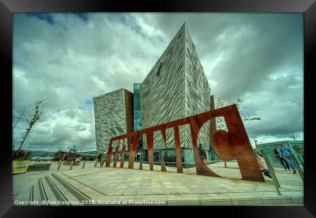 Belfast titanic  Framed Print by Rob Hawkins
