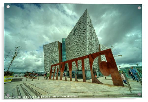 Belfast titanic  Acrylic by Rob Hawkins