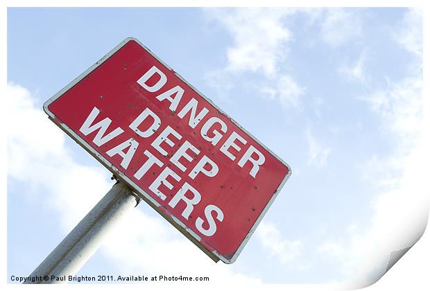 DANGER....Deep Waters Print by Paul Brighton