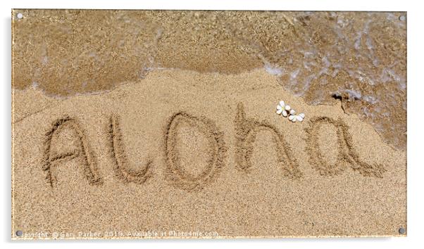 Aloha written in the sand Acrylic by Gary Parker