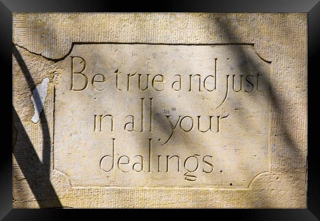 Be True And Just In All Your Dealings Framed Print by Chris Dorney