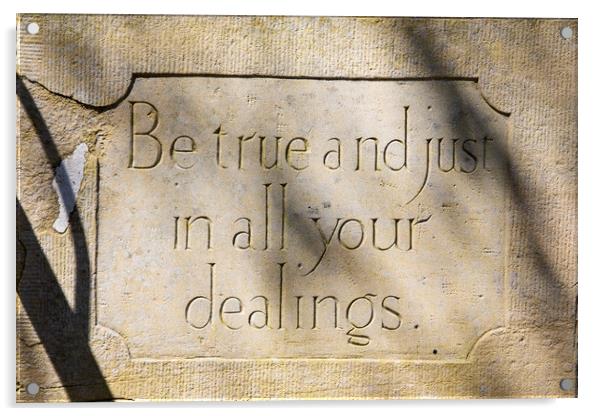 Be True And Just In All Your Dealings Acrylic by Chris Dorney