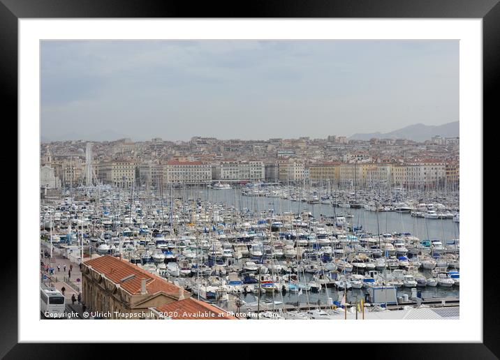 View of the marina of Marseille  Framed Mounted Print by Ulrich Trappschuh