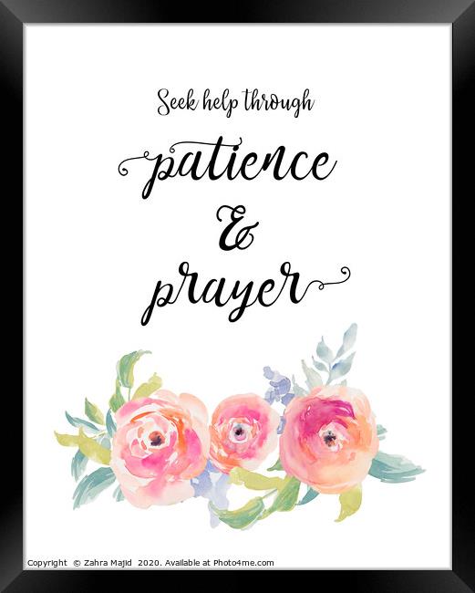 Patience and Prayer Framed Print by Zahra Majid