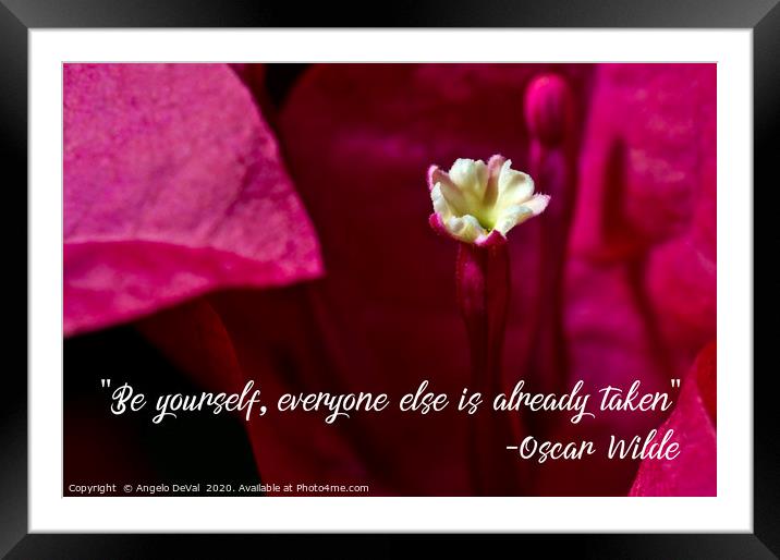 Be yourself, everyone else is already taken Framed Mounted Print by Angelo DeVal