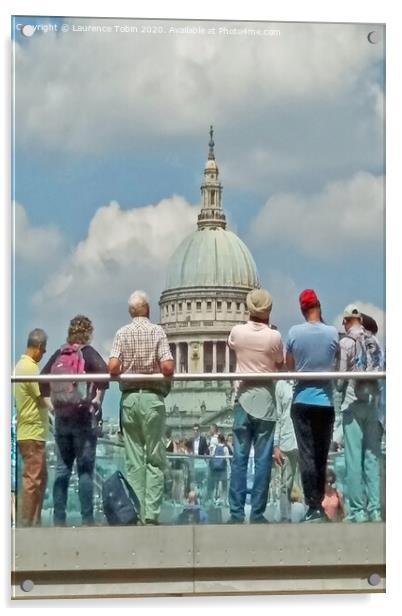 St Pauls Cathedral from The Millennium Bridge Acrylic by Laurence Tobin