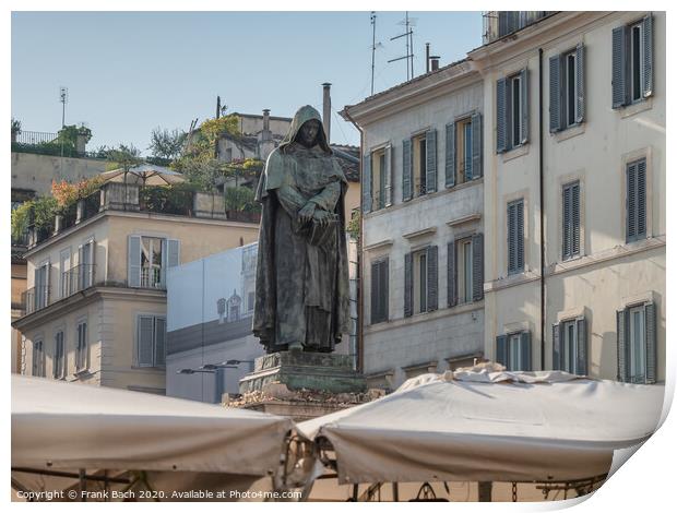 Giordano Bruno statue watching Campo dei Fiori in Rome where he  Print by Frank Bach