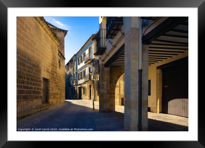 Street of the historical nucleus of Ubeda Framed Mounted Print by Jordi Carrio