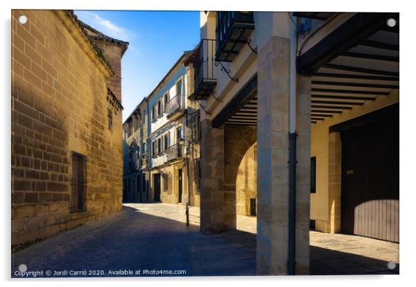 Street of the historical nucleus of Ubeda Acrylic by Jordi Carrio