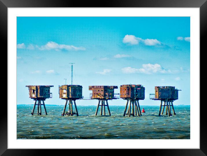 The Maunsell Forts are WWII armed towers built at 'Red Sands' in The Thames Estuary, UK. Framed Mounted Print by Peter Bolton