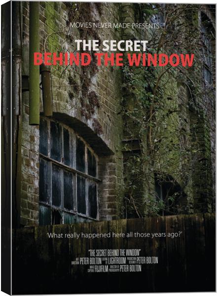 'Movies Never Made #4' - The secret behind The Window.. Canvas Print by Peter Bolton
