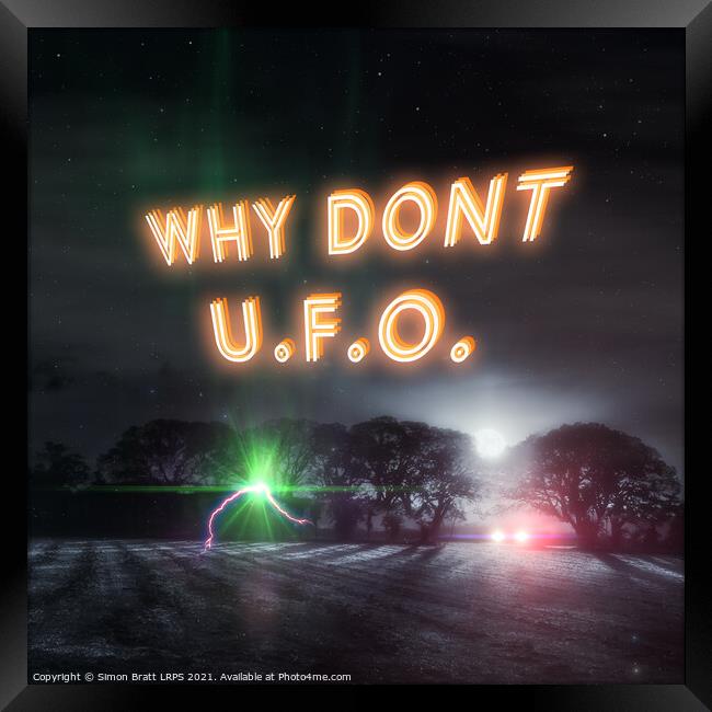 Why dont UFO humour alien design Framed Print by Simon Bratt LRPS
