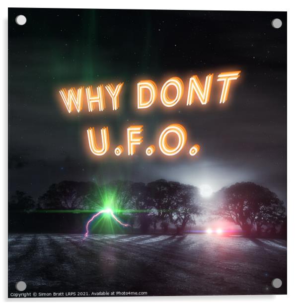 Why dont UFO humour alien design Acrylic by Simon Bratt LRPS