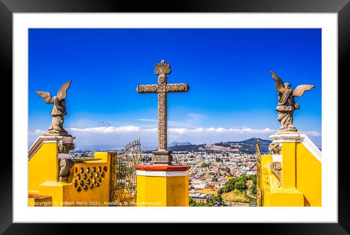 Overlook Cross Angels Iglesia Nuestra Senora Remedios Cholulu Me Framed Mounted Print by William Perry