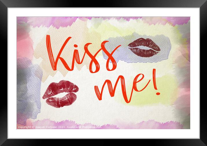 Word Kiss Me with a background of romantic red watercolor brush strokes. Framed Mounted Print by Joaquin Corbalan