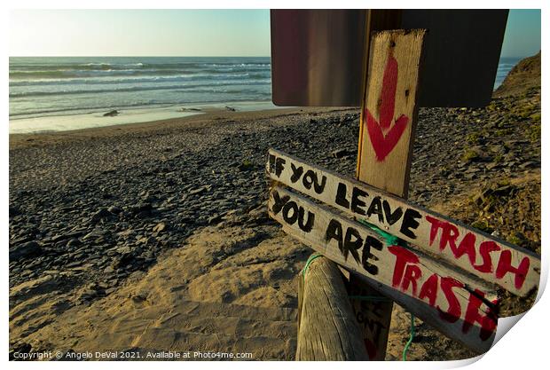 If you leave trash, you are trash Print by Angelo DeVal