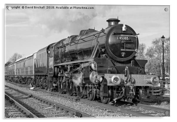 Steam locomotive 45305 at Quorn & Woodhouse in bla Acrylic by David Birchall