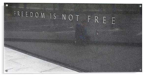 Freedom is not Free Acrylic by Steven Ralser