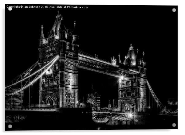 Black and White night shot of Tower Bridge Acrylic by Ian Johnson