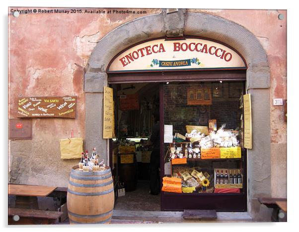  Tuscan Wine Shop Acrylic by Robert Murray