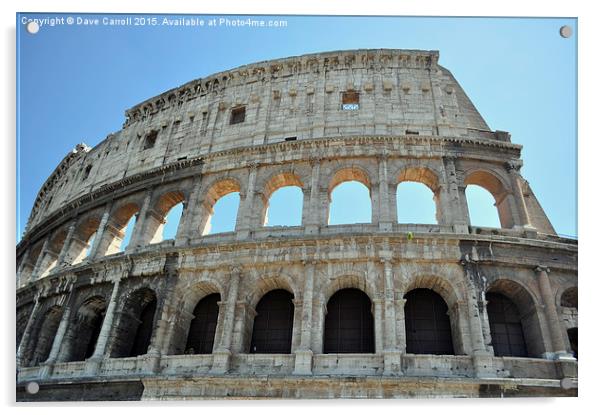 Coliseum of Rome, Acrylic by Dave Carroll
