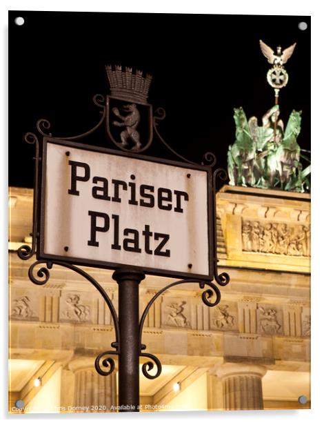 Pariser Platz Street Sign and the Brandenburg Gate Acrylic by Chris Dorney