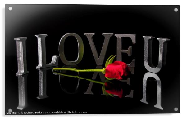 Valentine Love you Rose Acrylic by Richard Perks