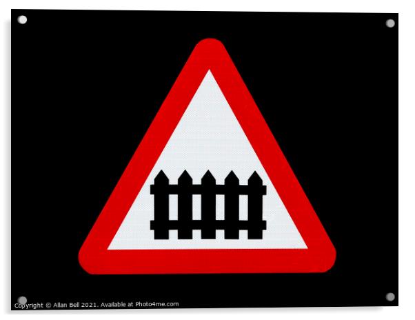  Railway Level Crossing Road Sign Acrylic by Allan Bell