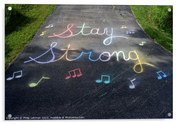 Stay Strong Acrylic by Philip Lehman