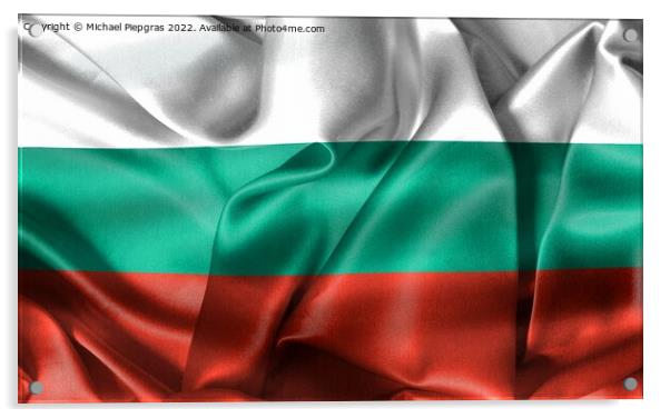 Bulgaria flag - realistic waving fabric flag Acrylic by Michael Piepgras