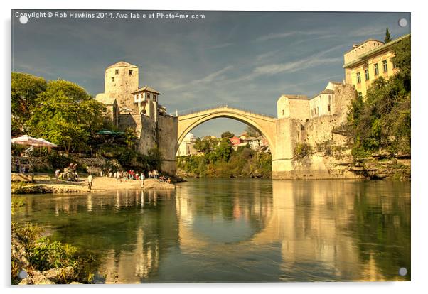  The Old Bridge at Mostar Acrylic by Rob Hawkins