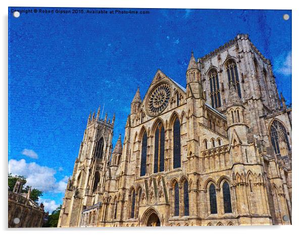  York Minster with texture Acrylic by Robert Gipson