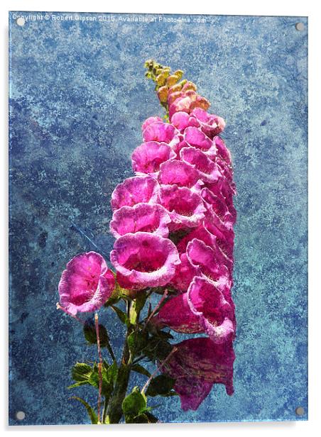  Foxglove with texture reaching for the sky. Acrylic by Robert Gipson