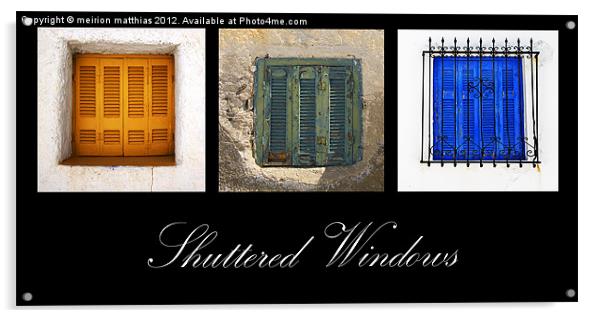 traditional shuttered windows Acrylic by meirion matthias