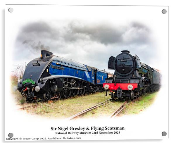 Sir Nigel Gresley & Flying Scotsman Acrylic by Trevor Camp