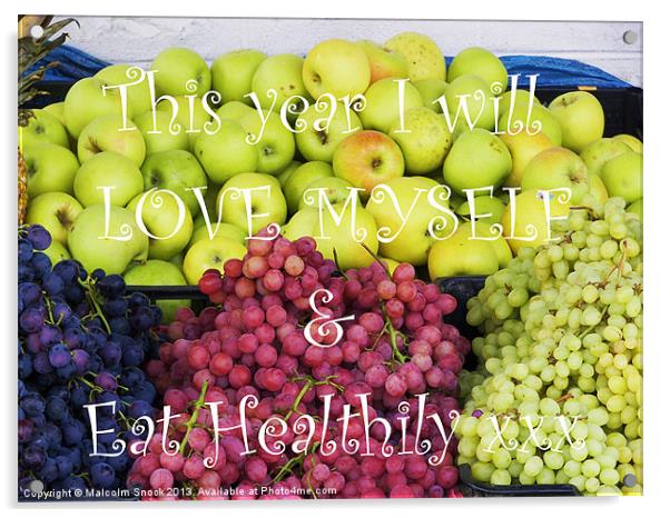 Love Yourself Eat Healthily Acrylic by Malcolm Snook