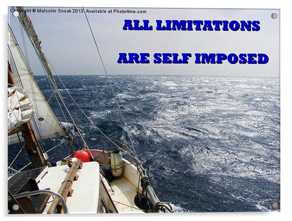 All Limitations Are Self Imposed Acrylic by Malcolm Snook