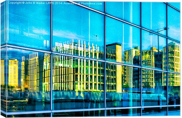 City Refections Canvas Print by John B Walker LRPS