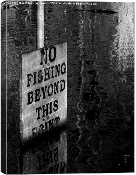 No fishing Canvas Print by macaulay sanders