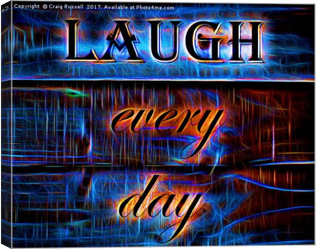 Laugth Every Day Canvas Print by Craig Russell