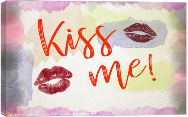 Word Kiss Me with a background of romantic red watercolor brush strokes. Canvas Print by Joaquin Corbalan